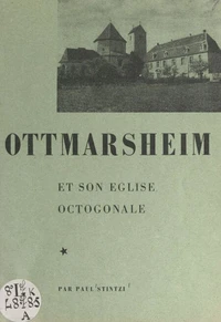 Ottmarsheim et son église octogonale
