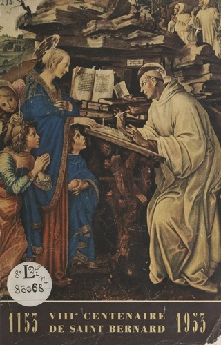 VIIIe centenaire de la mort de Saint Bernard. Abbé de Clairvaux, Docteur de l'Église, 1153-1953