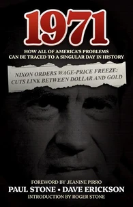 1971: How All of America’s Problems Can Be Traced to a Singular Day in History