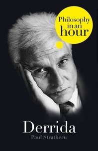 Paul Strathern - Derrida: Philosophy in an Hour.