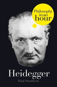 Paul Strathern - Heidegger: Philosophy in an Hour.
