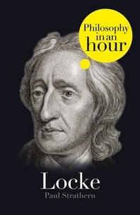 Paul Strathern - Locke: Philosophy in an Hour.