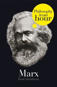 Paul Strathern - Marx: Philosophy in an Hour.