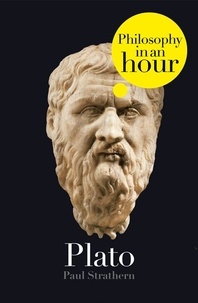 Paul Strathern - Plato: Philosophy in an Hour.