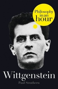 Paul Strathern - Wittgenstein: Philosophy in an Hour.