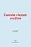 Paul Tannery et Victor Brochard - L’éducation et la morale selon Platon.