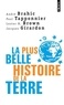 Paul Tapponnier et Lester Brown - La Plus Belle Histoire De La Terre.