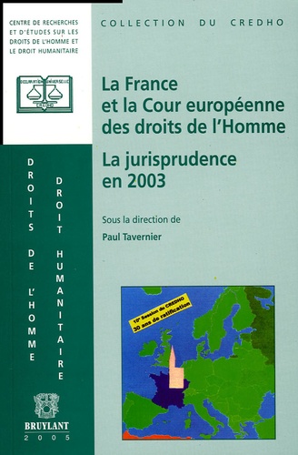 Paul Tavernier - La France et la Cour européenne des droits de l'Homme - La jurisprudence en 2003.