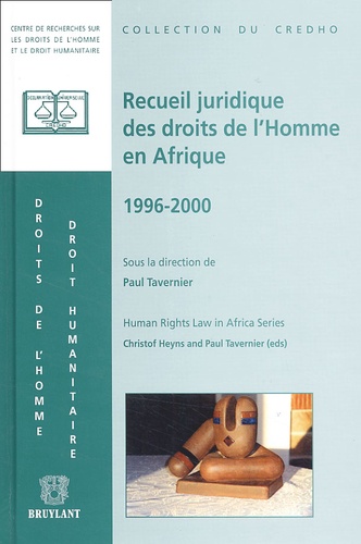 Paul Tavernier et  Collectif - Recueil Juridique Des Droits De L'Homme En Afrique 1996-2000.
