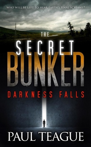  Paul Teague - The Secret Bunker 1: Darkness Falls - The Secret Bunker Trilogy, #1.