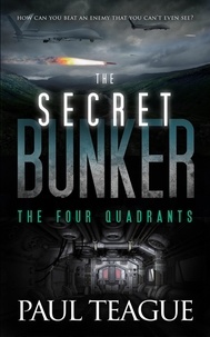 Paul Teague - The Secret Bunker 2: The Four Quadrants - The Secret Bunker Trilogy, #2.