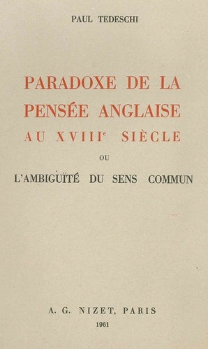 Paul Tedeschi - Paradoxe de la pensée anglaise au XVIII° siècle - ou l'ambiguïté du sens commun.
