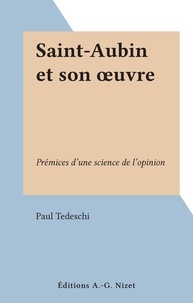 Paul Tedeschi - Saint-Aubin et son œuvre - Prémices d'une science de l'opinion.