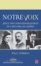 Paul Terrien - Notre voix - Vingt discours remarquables de l'histoire du Québec.