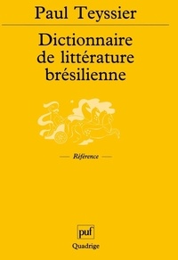 Paul Teyssier - Dictionnaire De Litterature Bresilienne.