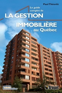 Paul Théorêt - Le guide complet de la gestion immobilière du Québec.