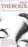 Paul Theroux - Blinding Light.