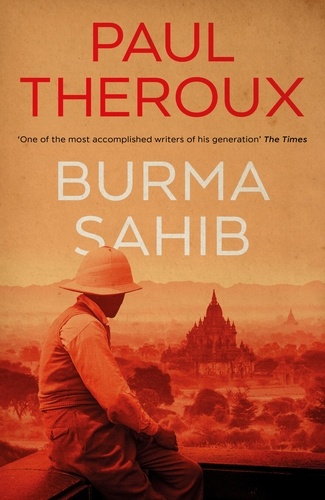 Paul Theroux - Burma Sahib.
