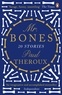 Paul Theroux - Mr Bones - Twenty Stories.