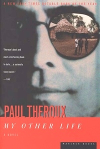 Paul Theroux - My Other Life.