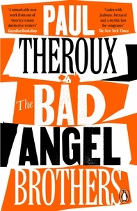 Paul Theroux - The Bad Angel Brothers.