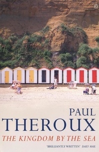 Paul Theroux - The Kingdom by the Sea - A Journey Around the Coast of Great Britain.