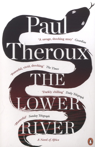 Paul Theroux - The Lower River.