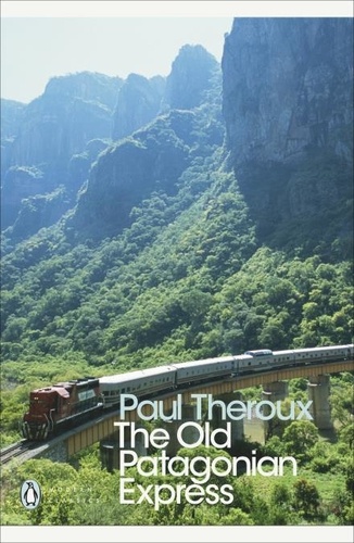 Paul Theroux - The Old Patagonian Express - By Train Through the Americas.