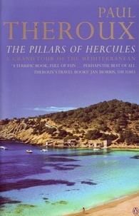 Paul Theroux - The Pillars of Hercules. - A Grand Tour of the mediterranean.