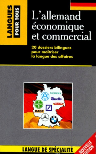 Paul Thiele et Jürgen Boelcke - L'Allemand Economique Et Commercial. 20 Dossiers Sur La Langue Des Affaires.