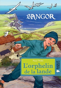 Paul Thiès - Bangor  : L'orphelin de la lande.