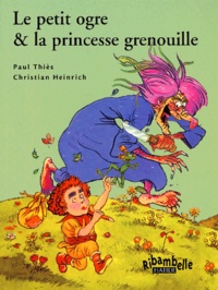 Paul Thiès et Christian Heinrich - Le petit ogre & la princesse grenouille - CP série verte.