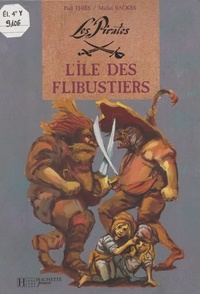 Paul Thiès et  Backes - Les pirates  : L'île des flibustiers.