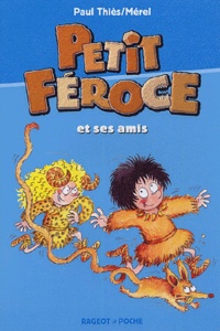 Paul Thiès - Petit-Féroce  : Petit-Féroce et ses amis.