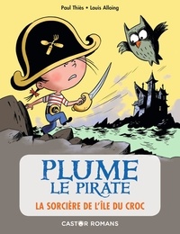 Paul Thiès et Louis Alloing - Plume le pirate  : La sorcière de l'île du Croc.
