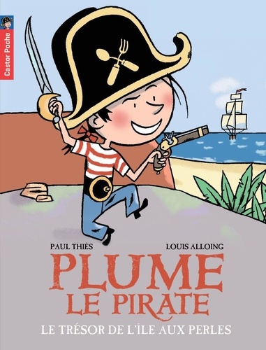 Paul Thiès et Louis Alloing - Plume le pirate Tome 2 : Le trésor de l'île aux Perles.