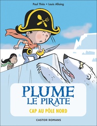 Paul Thiès - Plume le pirate Tome 8 : Cap au Pôle Nord.