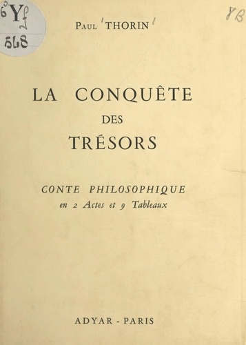 La conquête des trésors. Conte philosophique en 2 actes et 9 tableaux