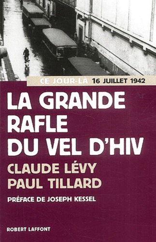 Paul Tillard et Claude Lévy - La grande rafle du Vel d'Hiv (16 juillet 1942).