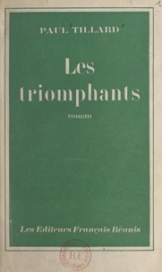 Paul Tillard - Les triomphants.