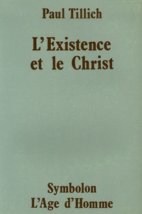 Paul Tillich - L'Existence et le Christ - Théologie systématique, Troisième partie.