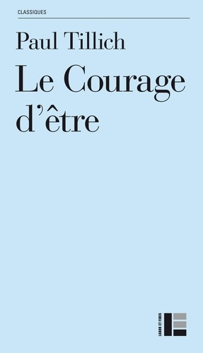 Paul Tillich - Le Courage d'être.