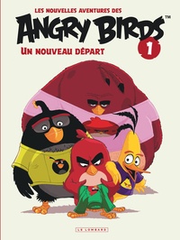 Paul Tobin et Jeff Parker - Les nouvelles aventures des Angry Birds Tome 1 : Un nouveau départ.