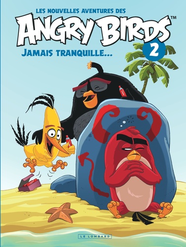 Les nouvelles aventures des Angry Birds Tome 2 Jamais tranquille...