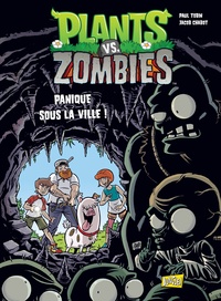 Paul Tobin et Jacob Chabot - Plants vs Zombies Tome 6 : Panique sous la ville !.