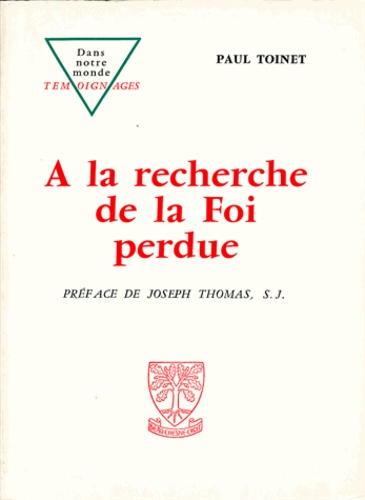 Paul Toinet - A La Recherche De La Foi Perdue.