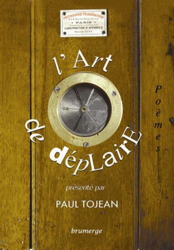 Paul Tojean - L'Art de déplaire.