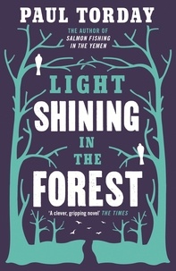 Paul Torday - Light Shining in the Forest.