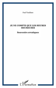 Je ne compte que les heures heureuses