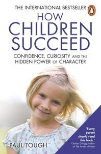 Paul Tough - How Children Succeed.